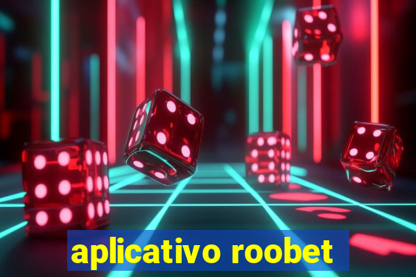 aplicativo roobet